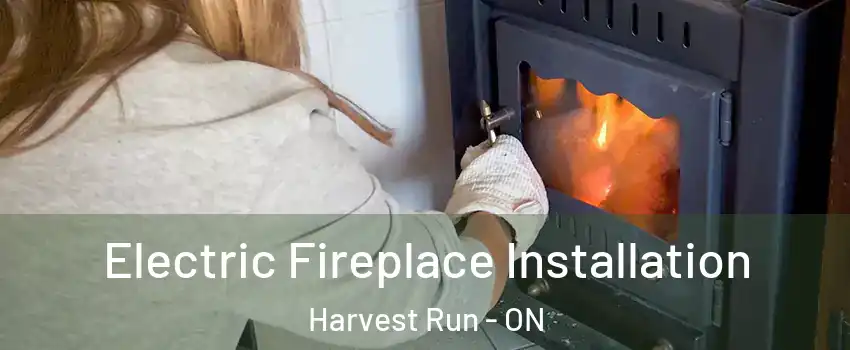  Electric Fireplace Installation Harvest Run - ON