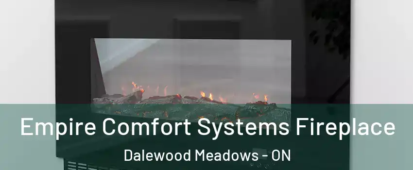  Empire Comfort Systems Fireplace Dalewood Meadows - ON