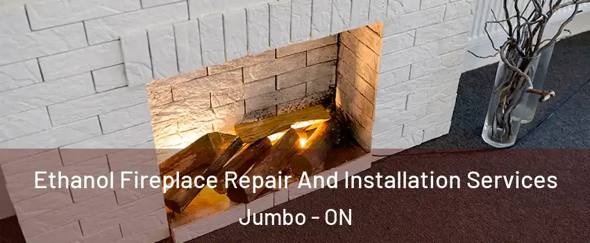  Ethanol Fireplace Repair And Installation Services Jumbo - ON