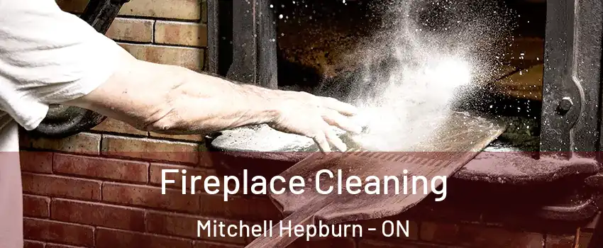  Fireplace Cleaning Mitchell Hepburn - ON