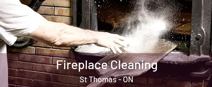  Fireplace Cleaning St Thomas - ON