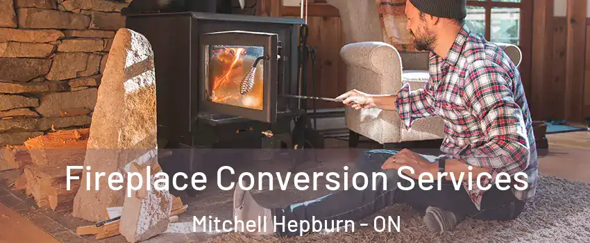  Fireplace Conversion Services Mitchell Hepburn - ON
