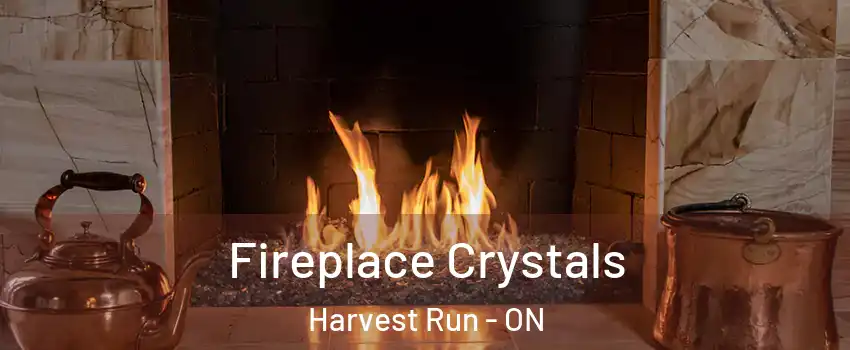  Fireplace Crystals Harvest Run - ON