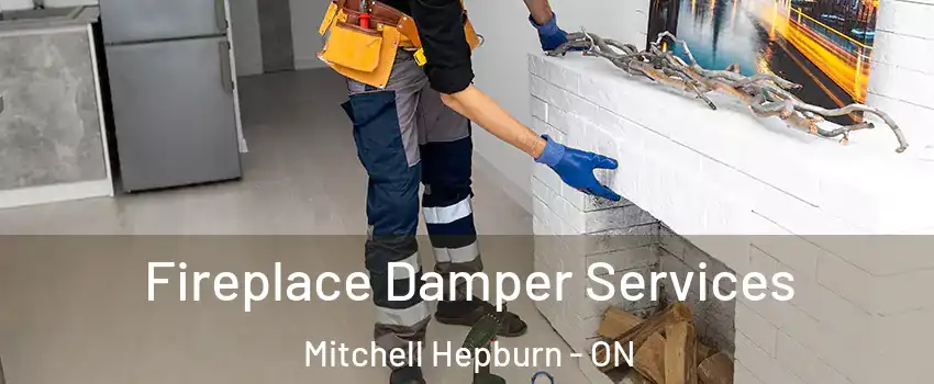  Fireplace Damper Services Mitchell Hepburn - ON
