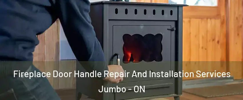  Fireplace Door Handle Repair And Installation Services Jumbo - ON