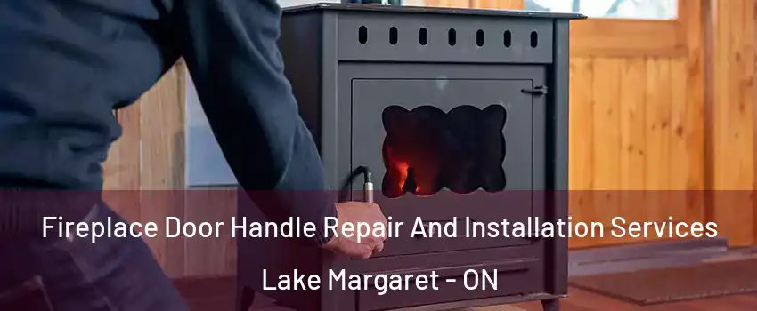  Fireplace Door Handle Repair And Installation Services Lake Margaret - ON