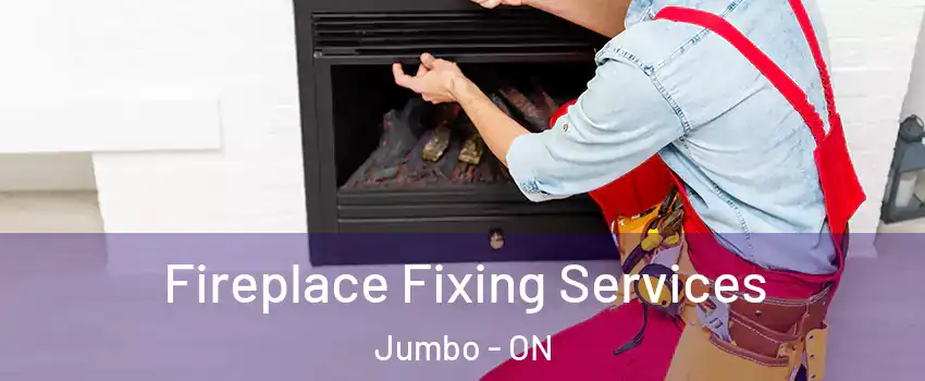  Fireplace Fixing Services Jumbo - ON