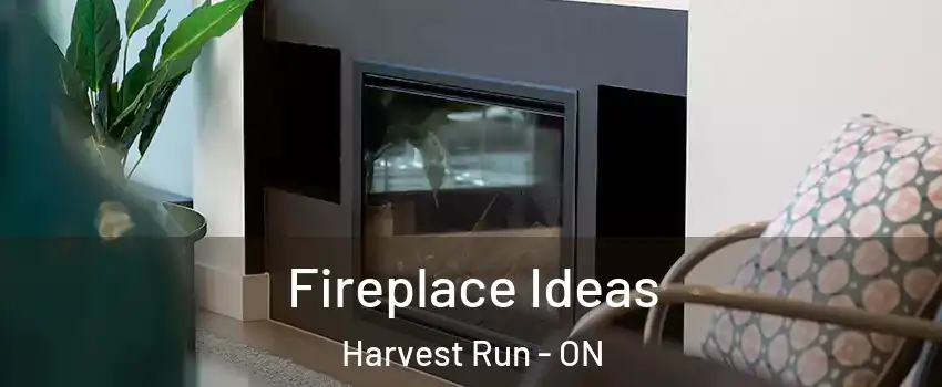  Fireplace Ideas Harvest Run - ON