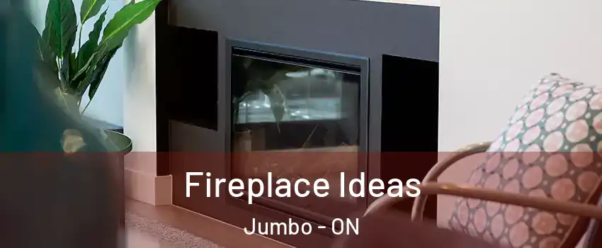  Fireplace Ideas Jumbo - ON