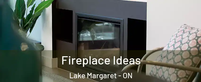  Fireplace Ideas Lake Margaret - ON