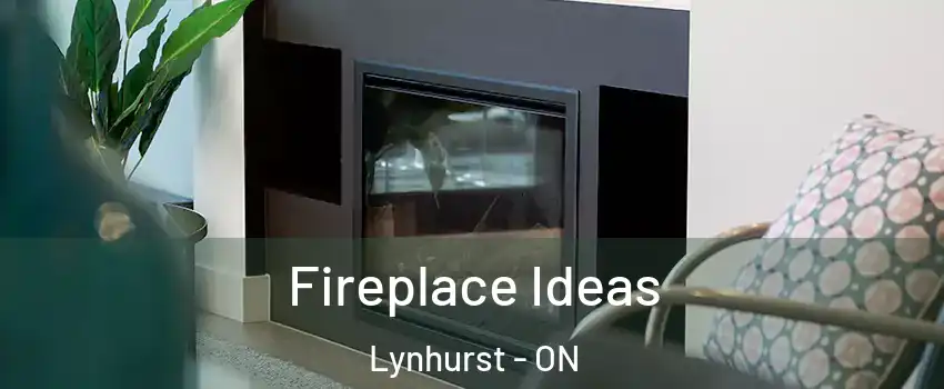  Fireplace Ideas Lynhurst - ON