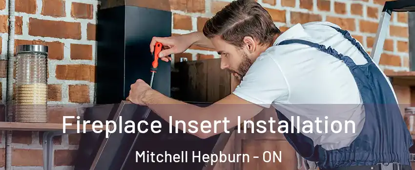  Fireplace Insert Installation Mitchell Hepburn - ON