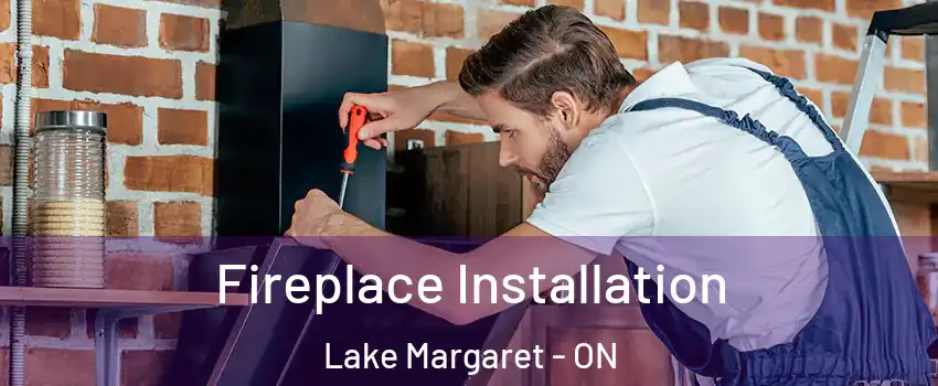  Fireplace Installation Lake Margaret - ON