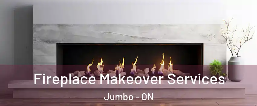  Fireplace Makeover Services Jumbo - ON
