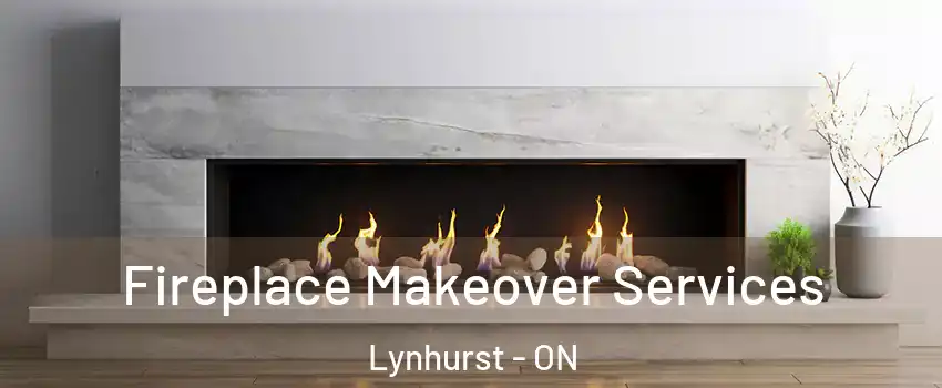  Fireplace Makeover Services Lynhurst - ON