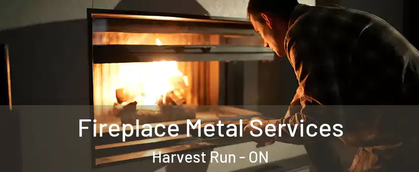  Fireplace Metal Services Harvest Run - ON