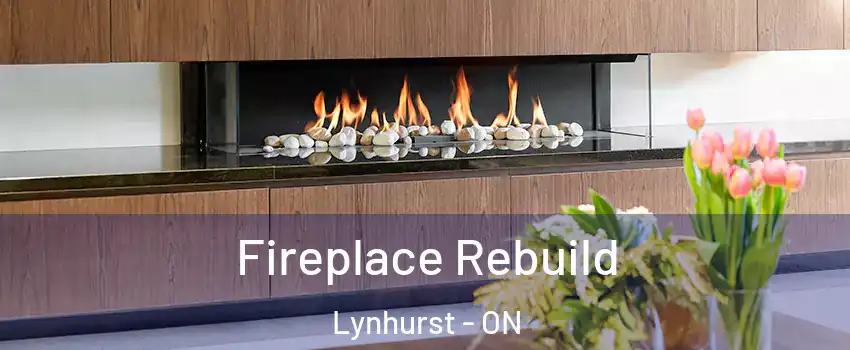  Fireplace Rebuild Lynhurst - ON