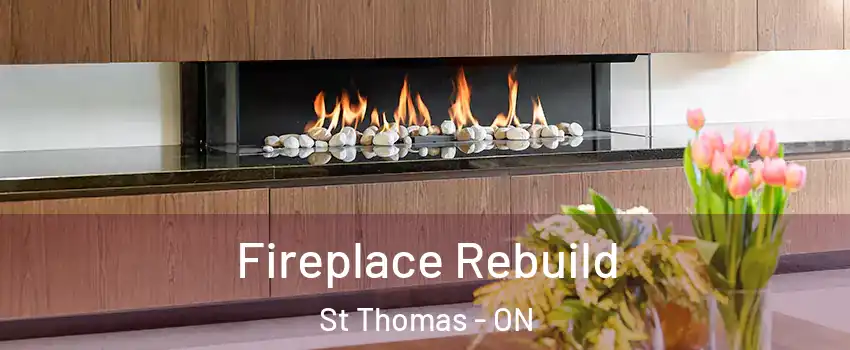  Fireplace Rebuild St Thomas - ON
