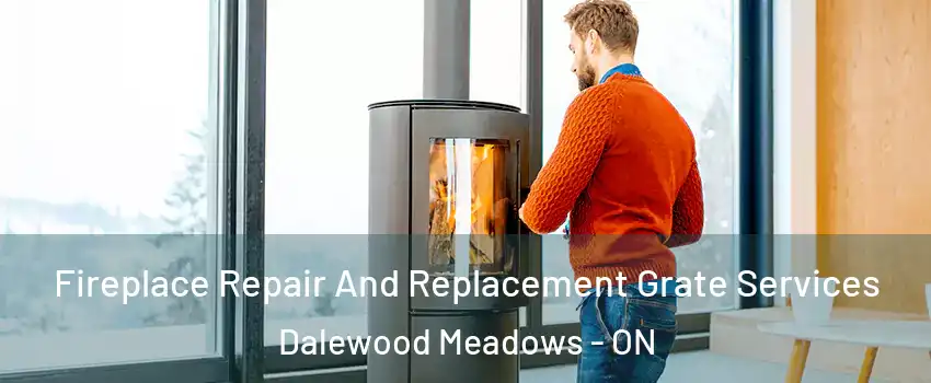  Fireplace Repair And Replacement Grate Services Dalewood Meadows - ON