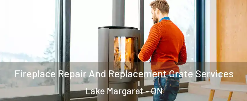  Fireplace Repair And Replacement Grate Services Lake Margaret - ON