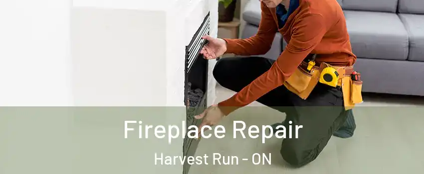  Fireplace Repair Harvest Run - ON