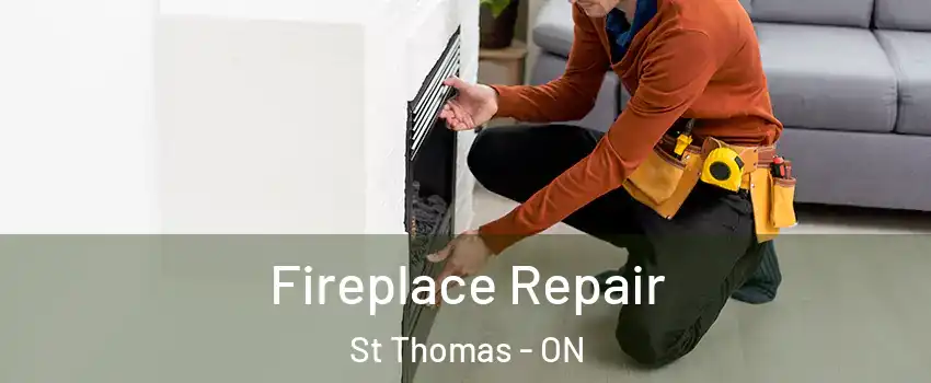  Fireplace Repair St Thomas - ON