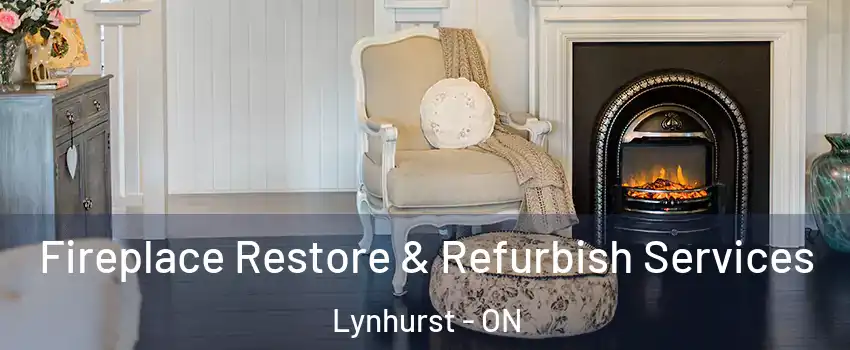  Fireplace Restore & Refurbish Services Lynhurst - ON