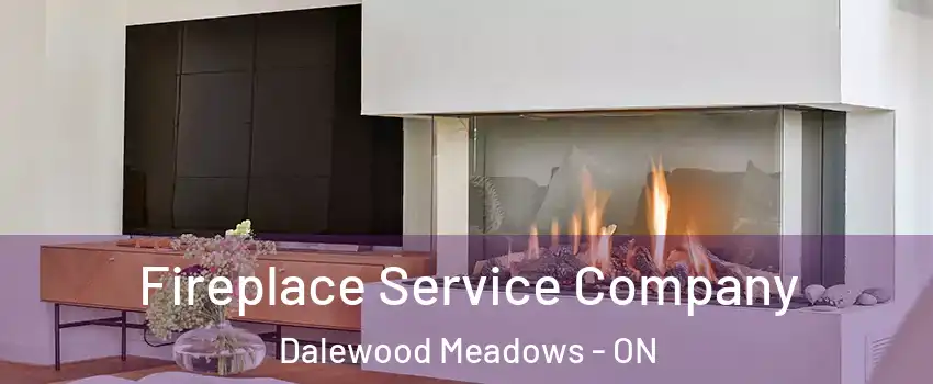  Fireplace Service Company Dalewood Meadows - ON