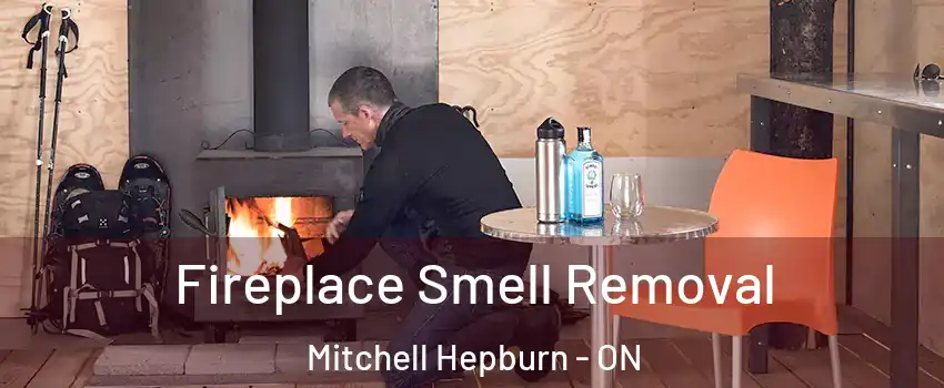  Fireplace Smell Removal Mitchell Hepburn - ON