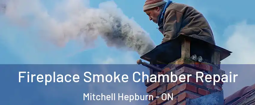  Fireplace Smoke Chamber Repair Mitchell Hepburn - ON