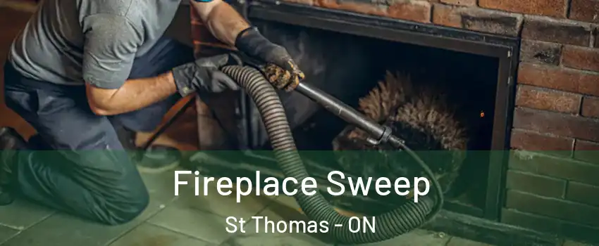  Fireplace Sweep St Thomas - ON