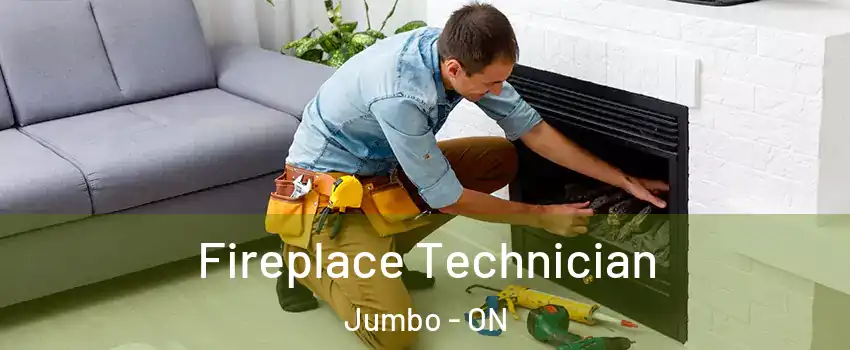  Fireplace Technician Jumbo - ON
