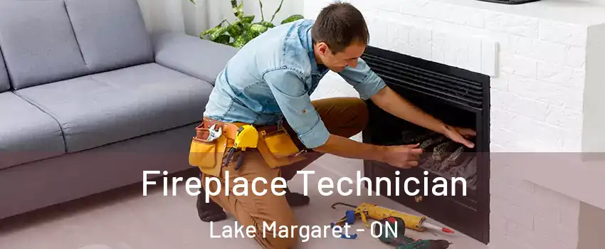  Fireplace Technician Lake Margaret - ON