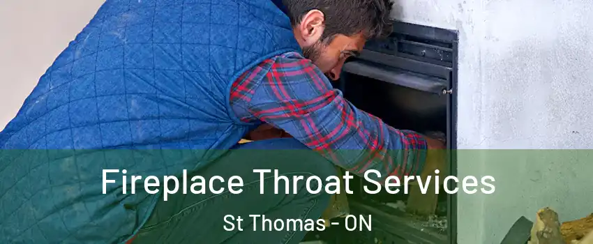  Fireplace Throat Services St Thomas - ON