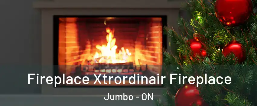  Fireplace Xtrordinair Fireplace Jumbo - ON