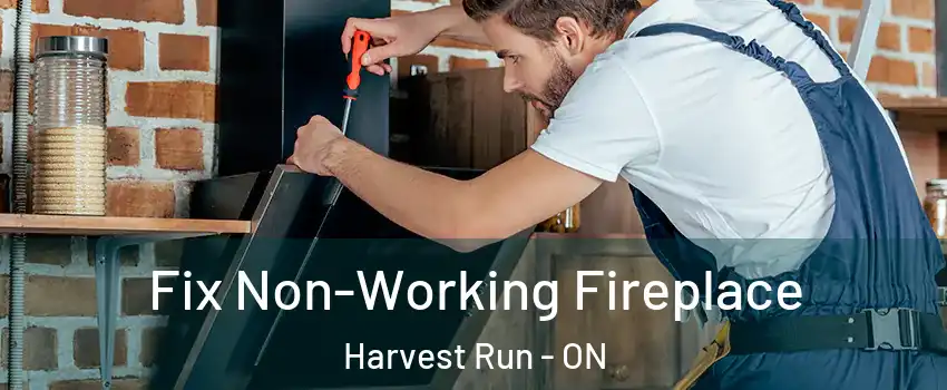  Fix Non-Working Fireplace Harvest Run - ON