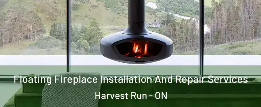  Floating Fireplace Installation And Repair Services Harvest Run - ON