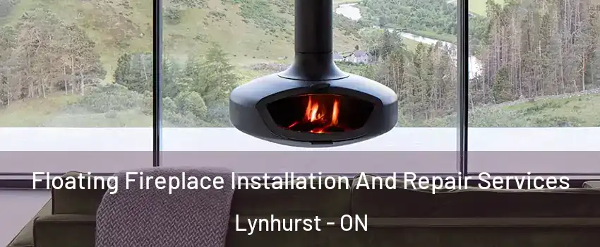  Floating Fireplace Installation And Repair Services Lynhurst - ON