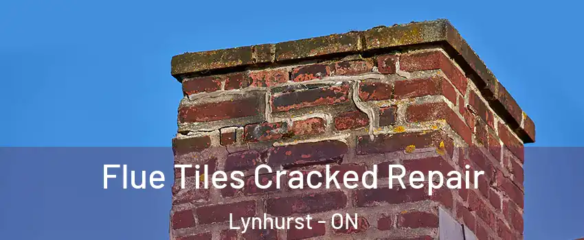  Flue Tiles Cracked Repair Lynhurst - ON