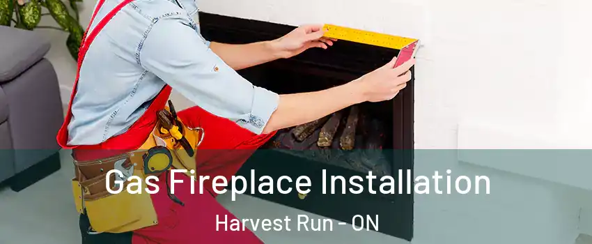  Gas Fireplace Installation Harvest Run - ON