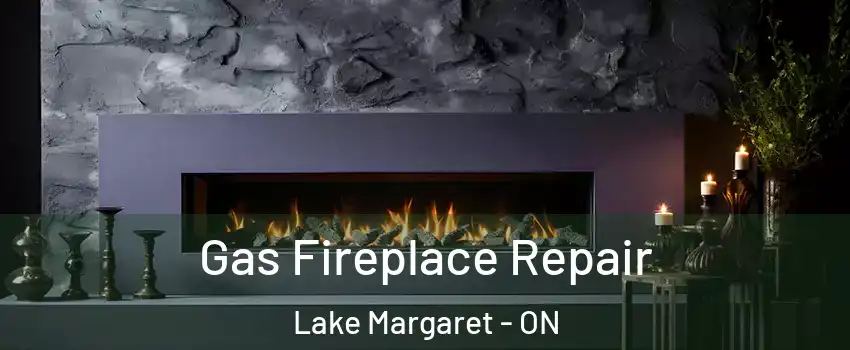  Gas Fireplace Repair Lake Margaret - ON
