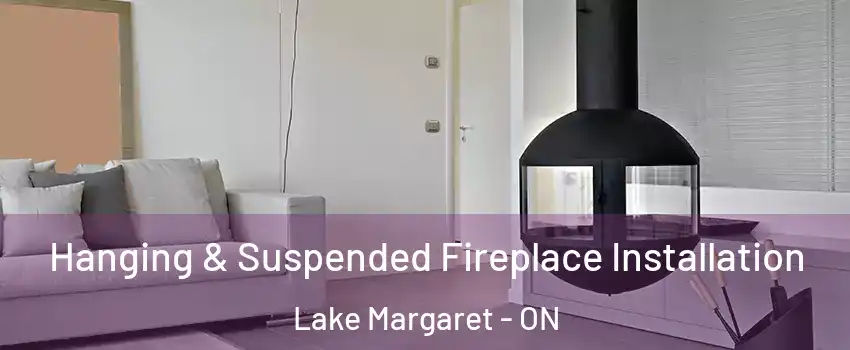  Hanging & Suspended Fireplace Installation Lake Margaret - ON