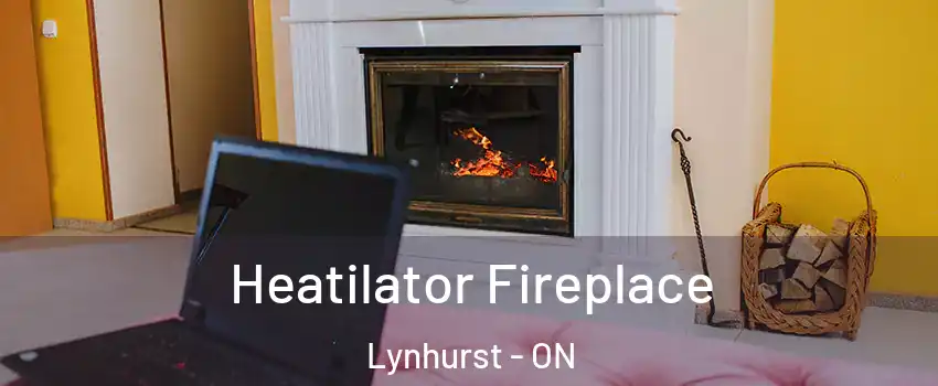  Heatilator Fireplace Lynhurst - ON