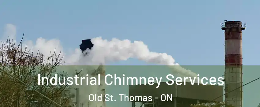  Industrial Chimney Services Old St. Thomas - ON