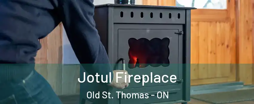  Jotul Fireplace Old St. Thomas - ON