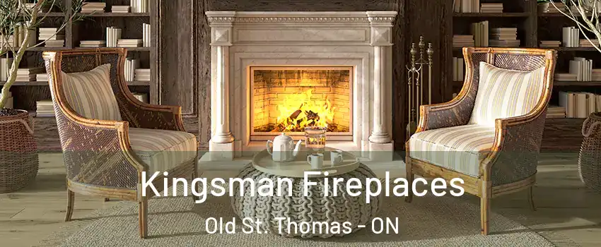  Kingsman Fireplaces Old St. Thomas - ON