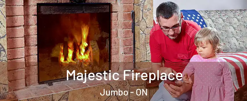  Majestic Fireplace Jumbo - ON