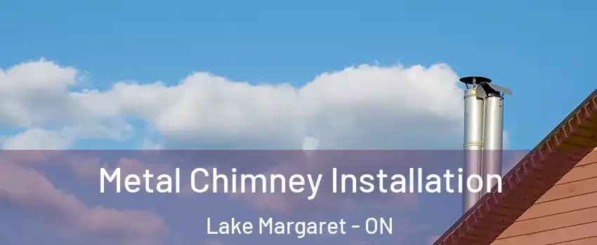  Metal Chimney Installation Lake Margaret - ON