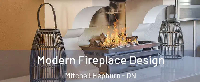  Modern Fireplace Design Mitchell Hepburn - ON