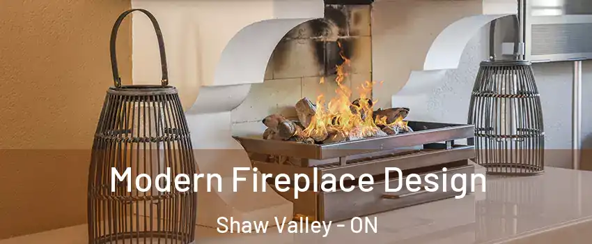  Modern Fireplace Design Shaw Valley - ON